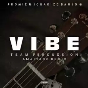 Promie Ichakize Banjo - Vibe (Team  Percussion Amapiano Remix)